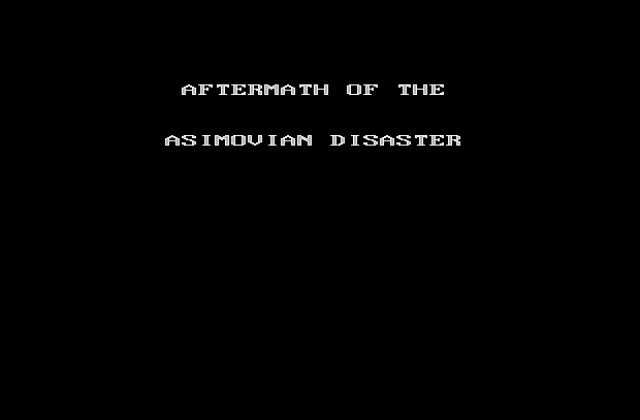 Aftermath of the Asimovian Disaster DOS Game