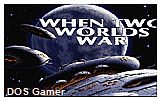 When Two Worlds War DOS Game